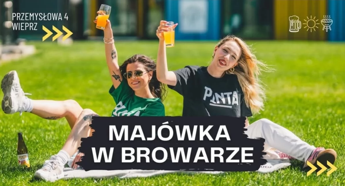 Nasze sprawy, Majówka PINTĄ grill chill samym sercu browaru! - zdjęcie, fotografia