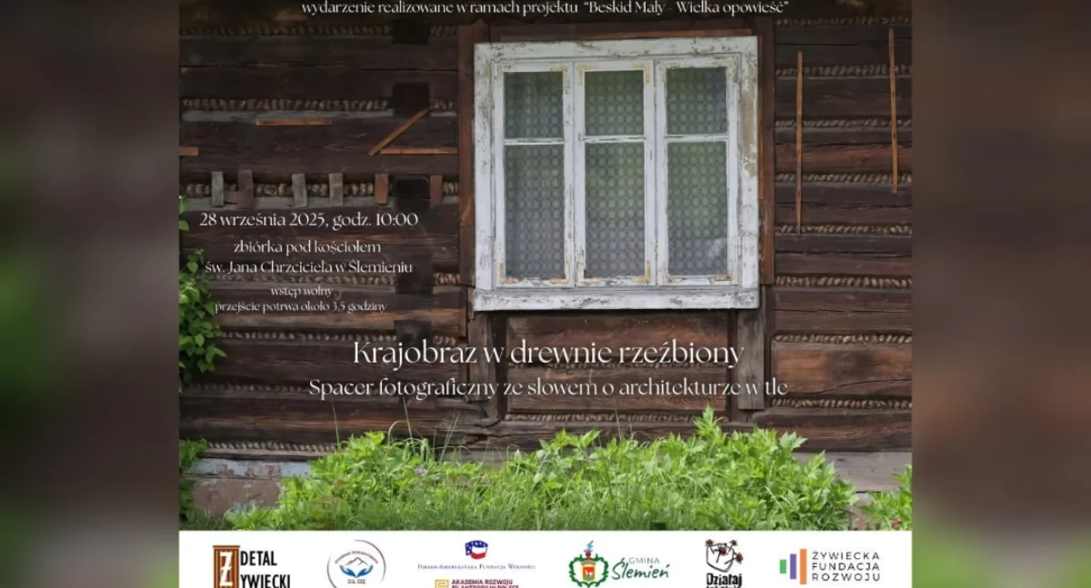 Wystawy, Fotografia, Spacer fotograficzny „Krajobraz drewnie rzeźbiony” Ślemieniu odkryj piękno architektury krajobrazu - zdjęcie, fotografia