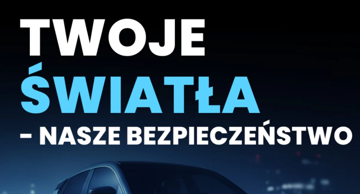 Nasze sprawy, Rusza edycja kampanii Twoje światła Nasze bezpieczeństwo - zdjęcie, fotografia