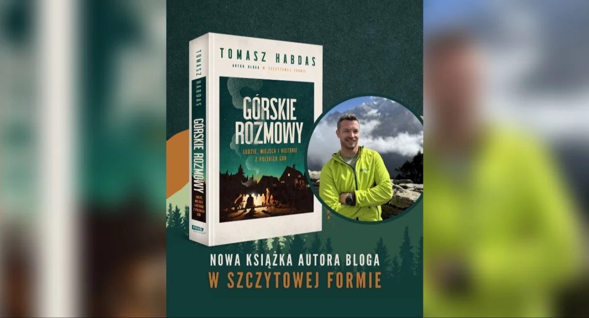 Nasze sprawy, Górskie rozmowy Ludzie miejsca historie polskich książka Tomasza Habdasa - zdjęcie, fotografia