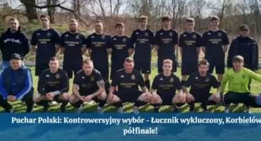 Sensacja w Pucharze Polski – Łucznik wykluczony, Korbielów w półfinale