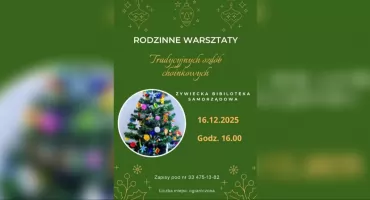 Rodzinne Warsztaty Tradycyjnych Ozdób Choinkowych w Żywcu