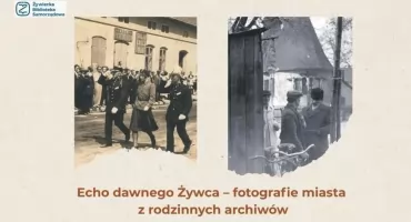 „Echo dawnego Żywca” – dołącz do wyjątkowej zbiórki fotografii!