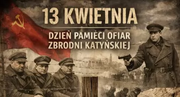 Pamięć o zbrodni katyńskiej 13 kwietnia to czas refleksji i prawdy
